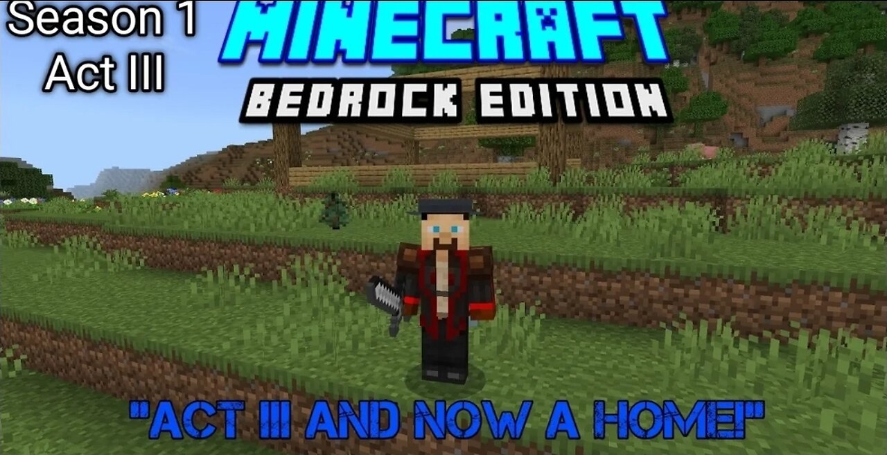 Act III And Now A Home |Minecraft Bedrock Edition | Act III Season 1