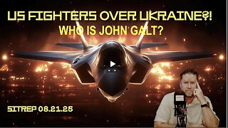 MONKEY WERX SITREP- US FIGHTERS OVER UKRAINE? WHO IS John Galt?