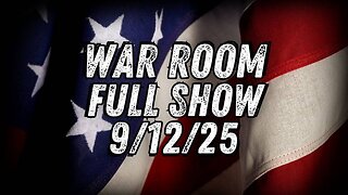 War Room (09/12/25) FULL SHOW