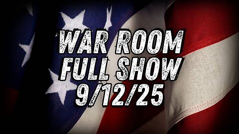 War Room (09/12/25) FULL SHOW
