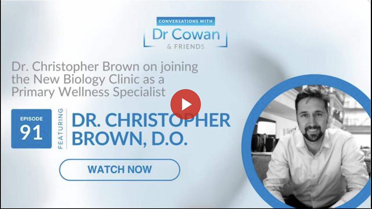Conversations with Dr. Cowan & Friends | Ep 91: Dr. Christopher Brown