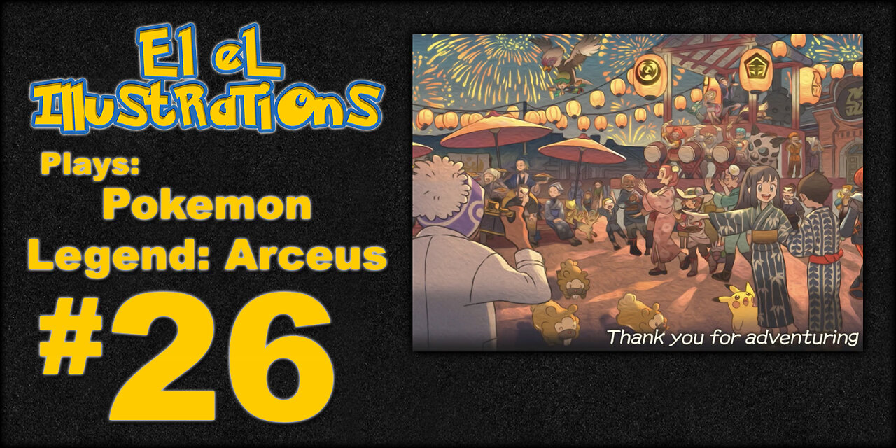 El El Plays Pokémon Legends: Arceus Final Episode: So Long and Thanks For All the Magikarp
