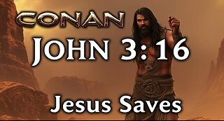 Conan Time! Seek The Lord While He May Be Found! Isaiah 55:6 John 3:16 Romans 6:23 <3