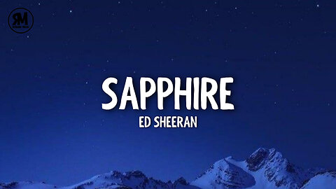 Ed Sheeran - Sapphire (lyrics)