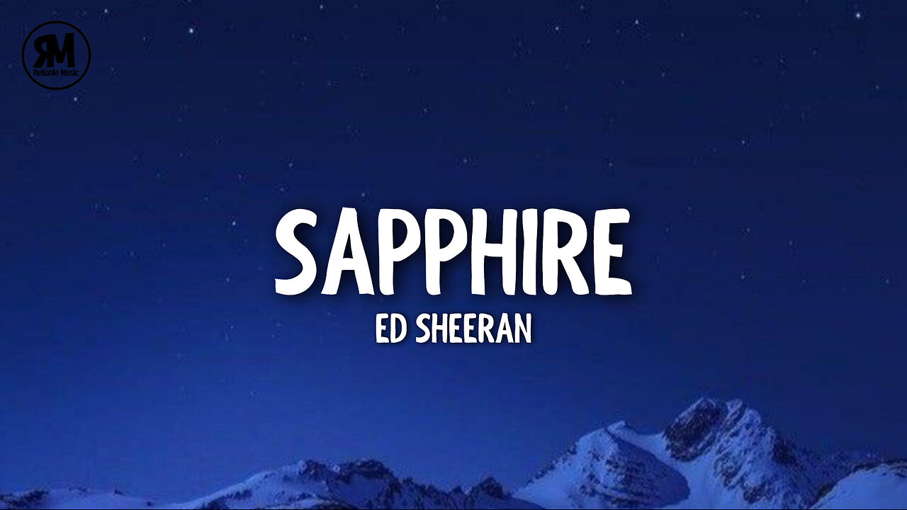 Ed Sheeran - Sapphire (lyrics)