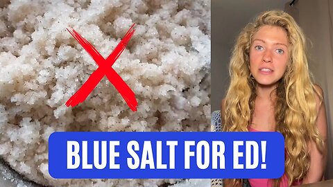 BLUE SALT TRICK (EXPLAINED!) THE SECRET BENEFITS OF BLUE SALT TRICK FOR MEN - BLUE SALT FOR MEN