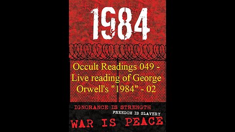 Occult Readings 049 - Live reading of George Orwells 1984 - part 02