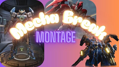 The Mecha break Montage