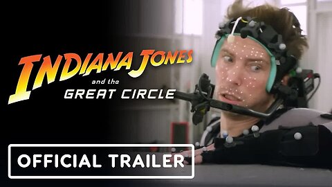 Indiana Jones and the Great Circle - Official 'Being Indiana Jones' Trailer