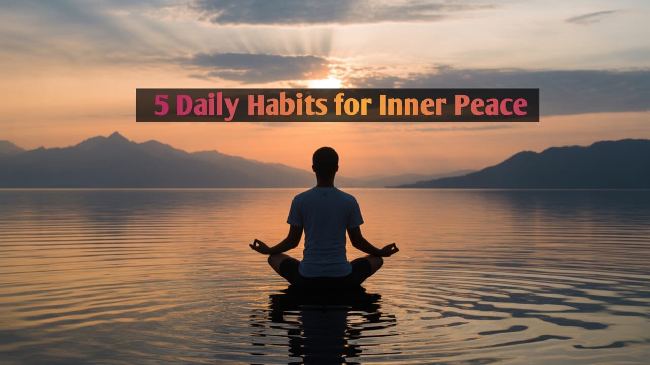 5 Simple Steps to Find Inner Peace in Daily Life For Everyone