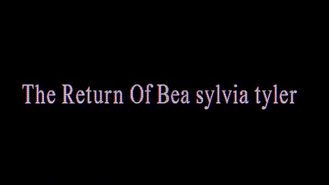 The Return Of Bea Syiva Tyler Koretkii (uncensored version rumble only)