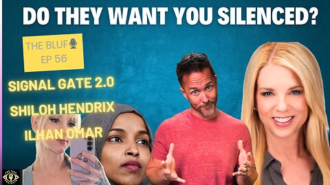 THEY WANT YOU SILENCED: Omar, Hendrix & Signal Gate 2.0 UNMASKED- BLUF 56