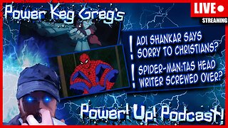 Adi Shankar Says Sorry To Christians? Spider-Man: TAS Writer Screwed Over? | The Power!Up!Podcast!