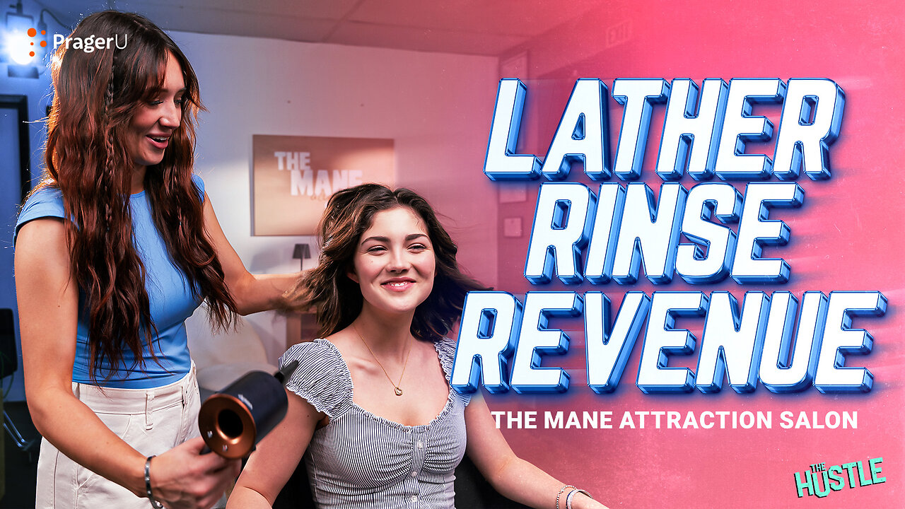 Mane Attraction: Lather, Rinse, Revenue | The Hustle | PragerU