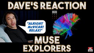 Dave's Reaction: Muse — Explorers