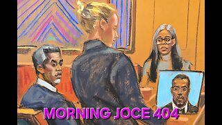 Morning Joce 404: Diddy Trial Day 7 Review: Mommy & the Assistant, 5th NO Prisoner Captured‼️