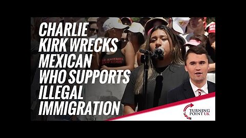 Charlie Kirk Wrecks Mexican Who Supports Illegal Immigration