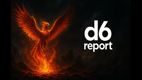 This is....the d6 report!