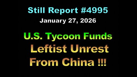 4995, U.S. Tycoon Funds Leftist Unrest From China