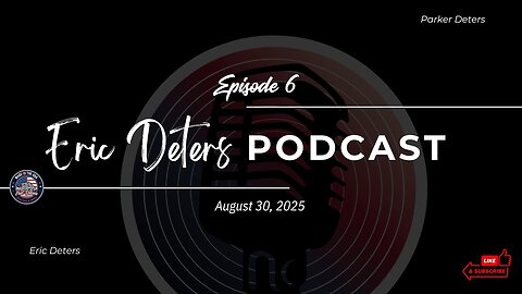 Eric Deters Podcast Episode 6