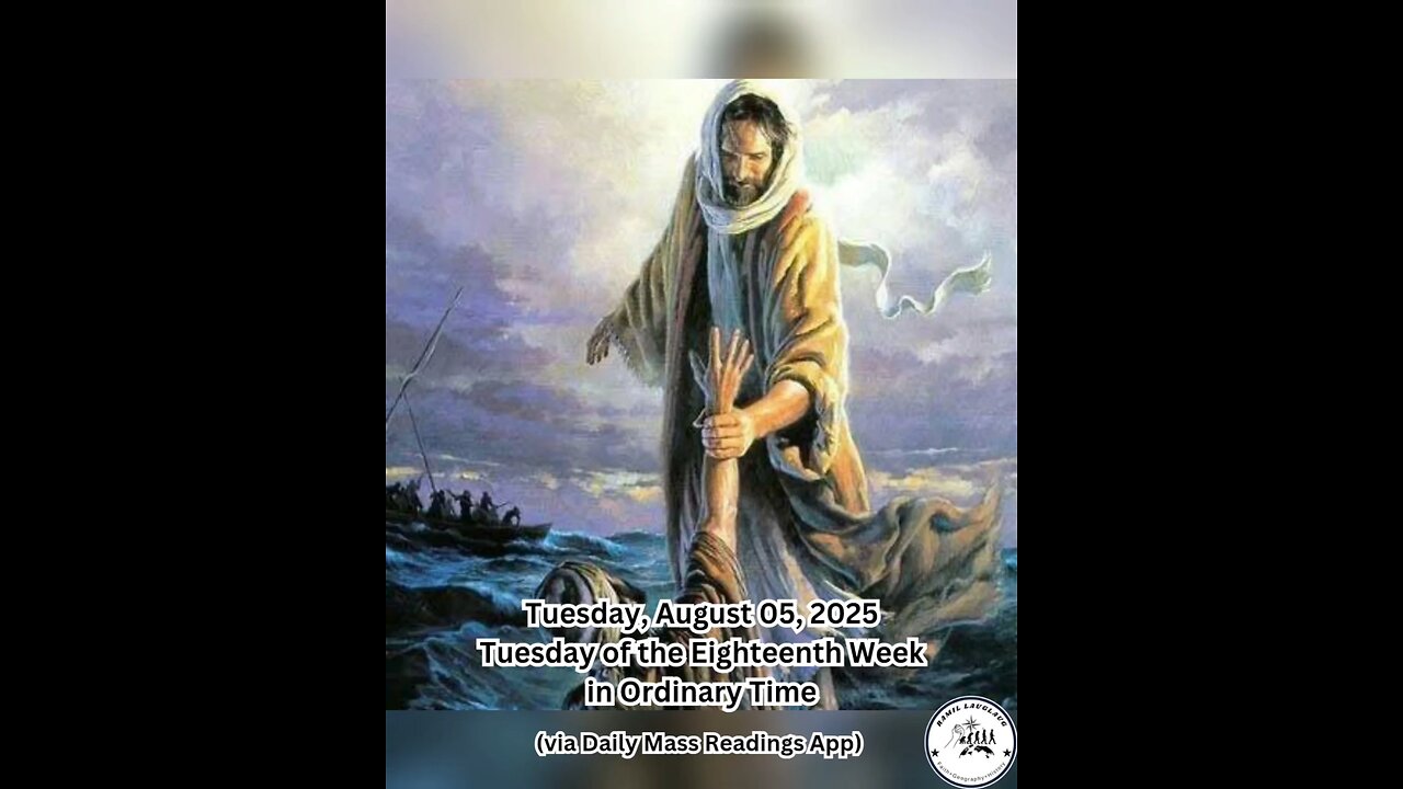 Tuesday, August 05, 2025 Tuesday of the Eighteenth Week in Ordinary Time #faith #readings