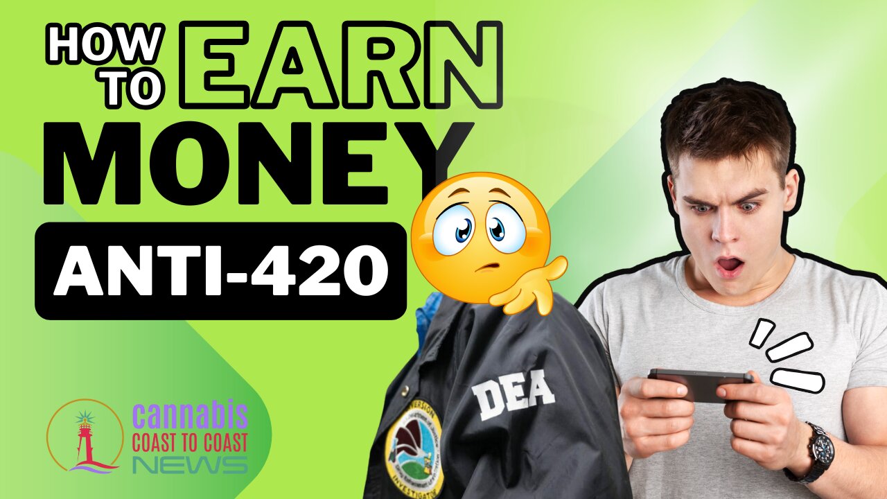 Anti 420 Campaign for DEA; Goetz Op Ed's Rescheduling part of Trumps Agenda;