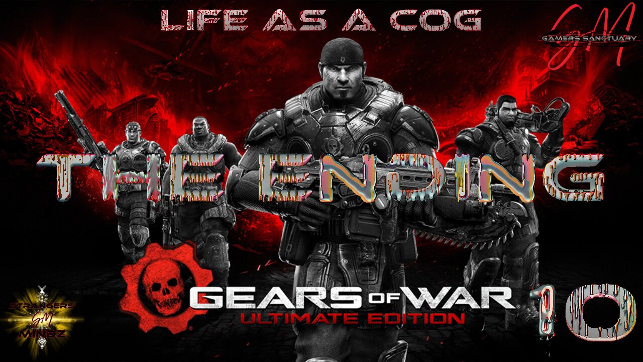 Gears Of War. Life As A COG. Episode 10. THE ENDING