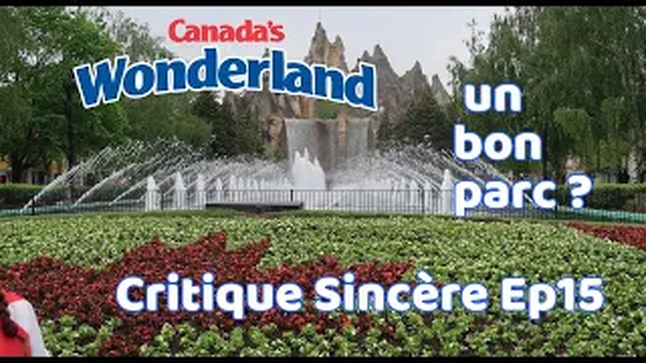 Critique Sincère Ep15 : Canada's Wonderland