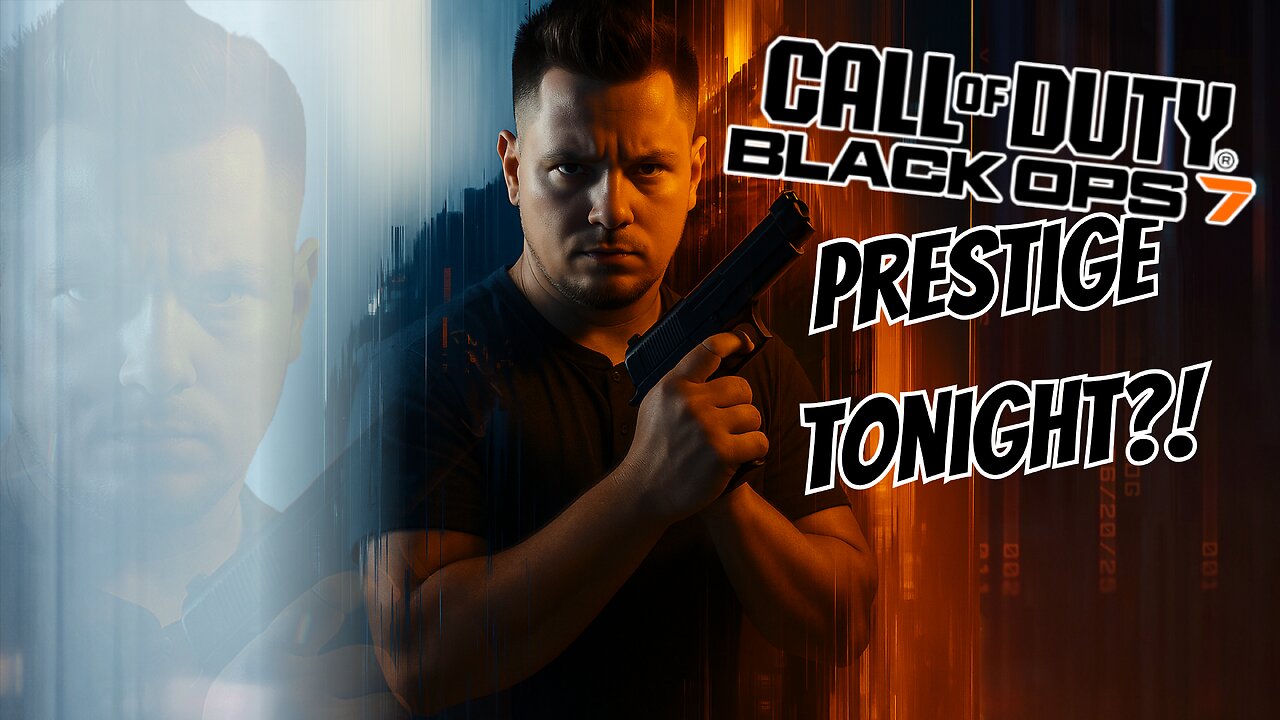 BO7 Prestige Tonight?!