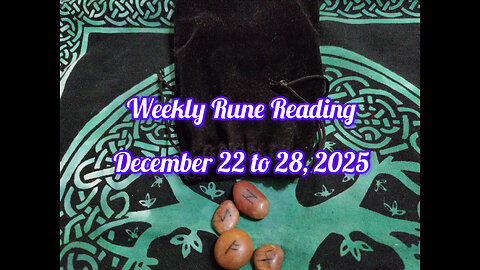 Weekly Rune Reading: December 22 to 28, 2025