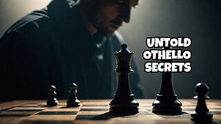 Discover the Untold Secrets of Othello!