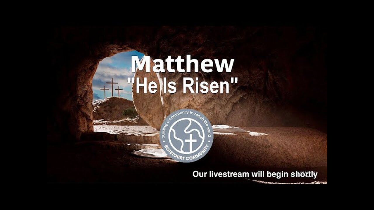 4-20-2025 "He Is Risen" - Matthew 28:1-8 - Pastor Ed Bailey