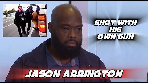 JASON ARRINGTON SHOT BY POLICE WITH HIS OWN GUN!