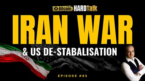 🇺🇸 Bitcoin Stability, US Destabilization & Iran Regime Change: What Next? | BitcoinHardTalk Ep. 85