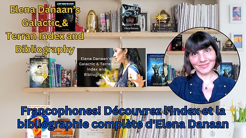 Francophones! Découvrez l'index et la bibliographie complète d'Elena Danaan