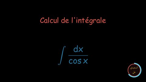 Calcul de l'intégrale de 1/cos(x)