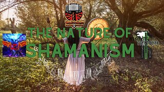 The Nature of Shamanism w/ Zerilath Eternal and Mark Weisman (AKA Alaska Ulfhednar)