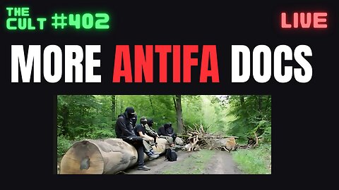 The Cults #402: Inside More ANTIFA Training and Propaganda Documents