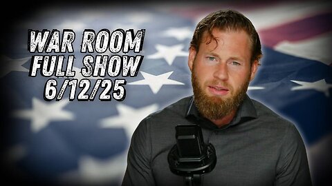 War Room With Owen Shroyer THURSDAY FULL SHOW 6/12/25