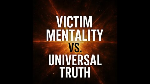 Victim Mentality vs Universal Truth💥 The Universe’s Response Will Shock You #motivation