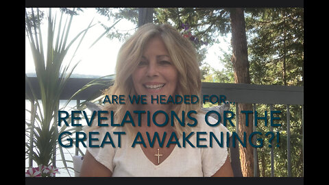 Are we headed to REVELATIONS?🔥Or to GREAT AWAKENING?💞 Plus, we are leaving Canada🇨🇦