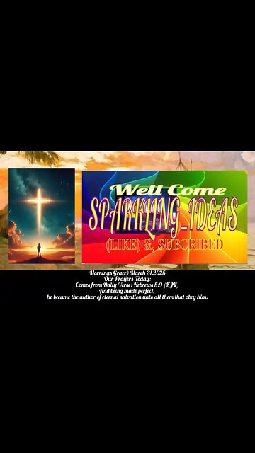 (Mornings Grace) March 31,2025 Our Prayers Today: Is from Daily Verse: Hebrews 5:9