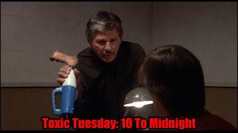 Toxic Tuesday Ep 182: 10 To Midnight