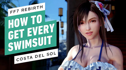 FF7 Rebirth - How to Get Every Swimsuit in Costa del Sol