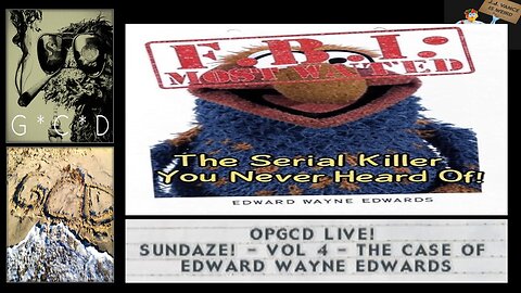 OpGCD Live! Sundaze!! - Vol 4 - The Case of Edward Wayne Edwards - FREE PATREON PREVIEW