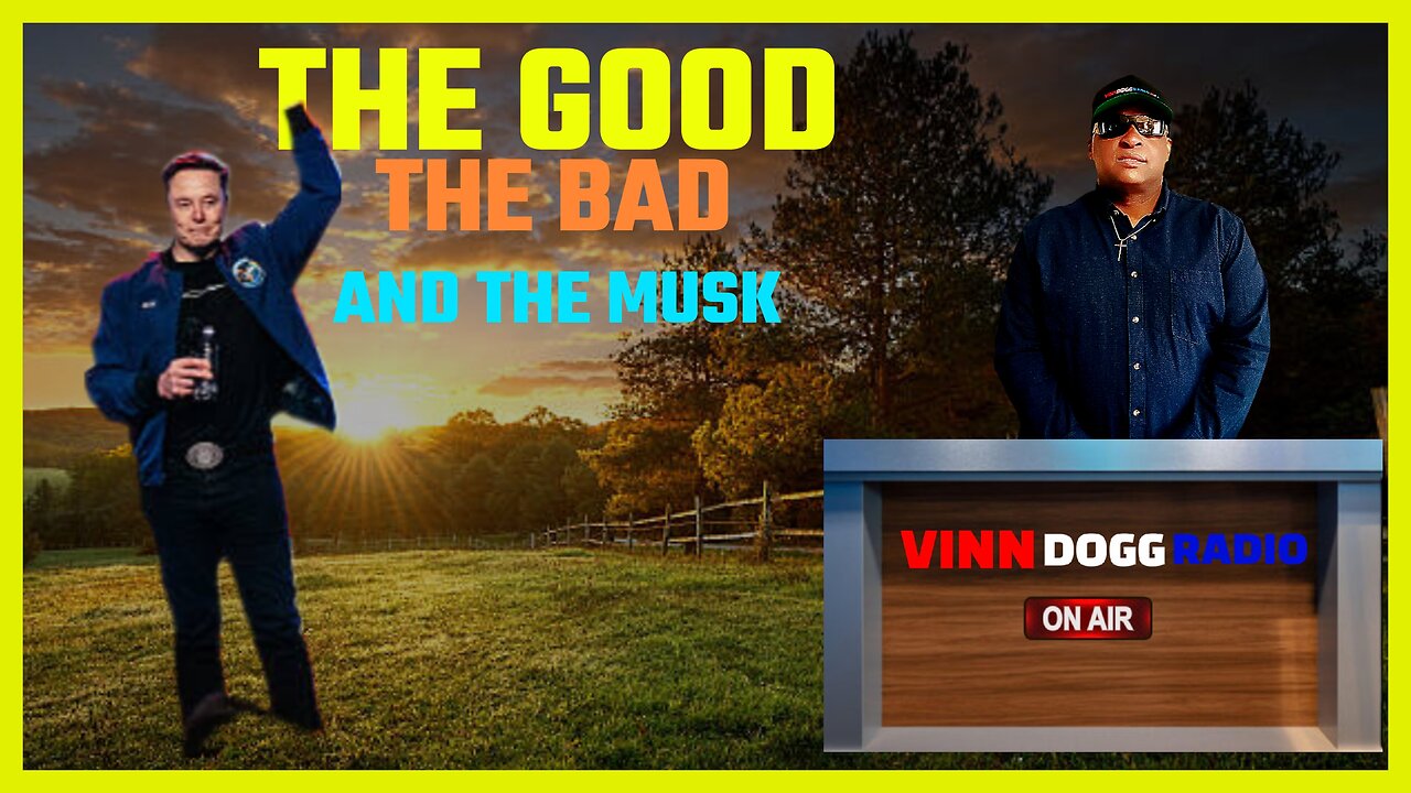 THE GOOD THE BAD THE MUSK