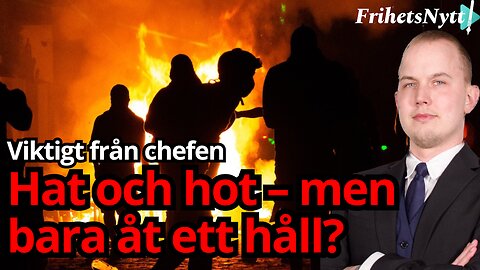 Viktigt från chefen: När vänstern hatar – då är det tyst i medierna