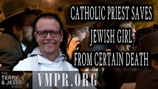 02 Jul 25, The Terry & Jesse Show: Catholic Priest Saves Jewish Girl from Certain Death