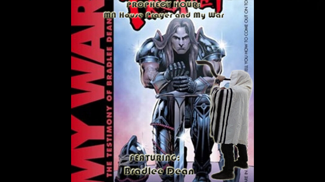 PROPHECY HOUR: MN House Prayer and My War