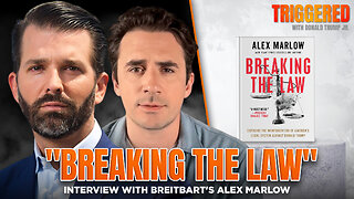 Lifting the Veil on the Left's Lawfare, Interview with Breitbart Editor in Chief Alex Marlow Triggered Ep267